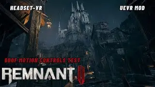 Remnant 2 / UEVR Mod / RX7900XTX / Brand New 6DoF Profile Test