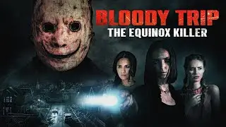 Bloody Trip : The Equinox Killer | Is the Legend of the Equinox Killer Real? | 2024 Thriller Movie