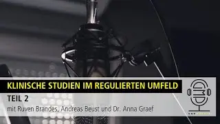 GMPodcast Video - #80 Klinische Studien im regulierten Umfeld Teil 2 Andreas Beust & Dr. Anna Graef