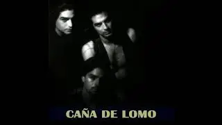 CAÑA DE LOMO - COSA NUESTRAS (Album Completo)