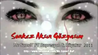 Mc SameT Feat Rapresyon & Rüyakar - Sonkez Aksın Gözyaşım 2011
