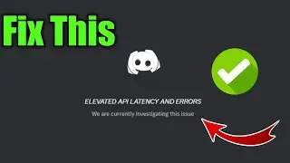 how to fix Discord ELEVATED API LATENCY AND ERRORS | We are currently investigating this issue,