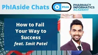 PhIAside Chat: How to Fail Your Way to Success with Smit Patel