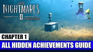 Little Nightmares 2 Chapter 1 - All Hidden Achievements/Trophies Guide