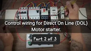 Direct On Line (DOL)  Motor starter 3-phase  control wiring connection. Part 2 of 3