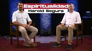 Espiritualidad - Con el Dr. Harold Segura