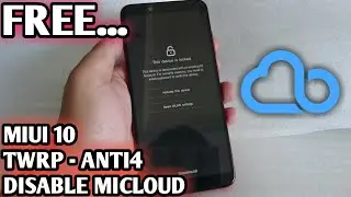 TWRP - FREE ARB4 DISABLE Micloud Xiaomi Mi6X Wayne miui10 - ANTI4
