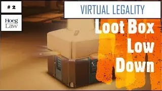 Virtual Legality #2 - Will the FTC *Really* Ban Loot Boxes? (Hoeg Law)