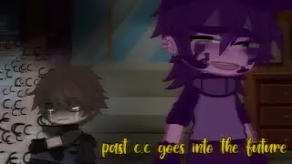 • past c.c goes into the future :- bad lol :- rushed/part two •
