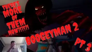 WHERE is the BOOGEYMAN COMING FROM NOW!!!?!?!?!?! || Boogeyman 2 || Part 3