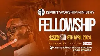 1SPIRIT FELLOWSHIP  4 -8 - 2024