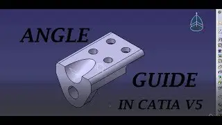 Angle Guide Modeling in CATIA v5