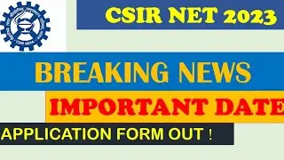 BREAKING NEWS :- CSIR DEC 2022 AND JUNE 2023 APPLICATION FORM, EXAM DATES OUT NOW !