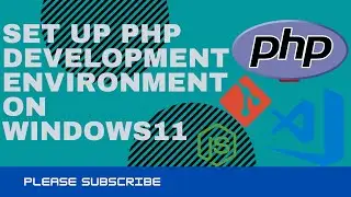 How to setup PHP development environment on Windows 11