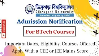 Dibrugarh University BTech Admission Notification 2021 | Eligibility | Dates | Through JEE & CEE