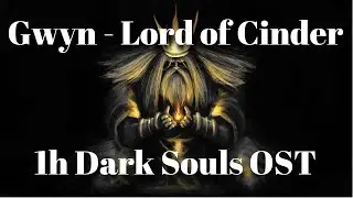 DARK SOULS OST - 22 - Gwyn: Lord of Cinder - extended (1 hour)