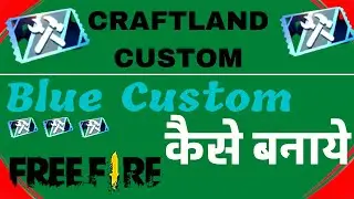 How To Use New Craftland Custom in Free Fire | Craftland Custom Kaise Banaye | Blue Custom Create