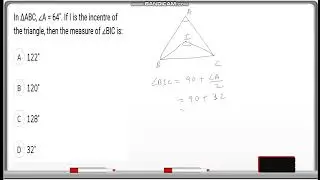 In AABC, A = 64°. If I is the incentre of the triangle, then the measure of (BIC is: