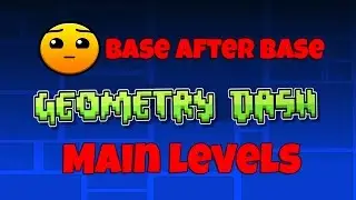Base After Base - Geometry Dash