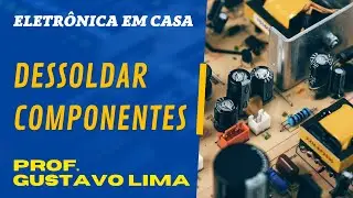 Como DESSOLDAR os COMPONENTES de uma PLACA usada