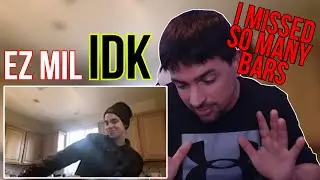 Ez Mil - idk // REACTION!!!!