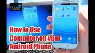 How to Use Computer on your Android Phone