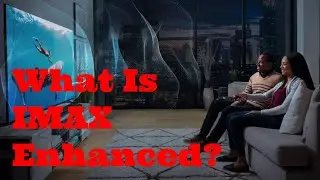 What is IMAX Enhanced? Understand the technology for home theaters