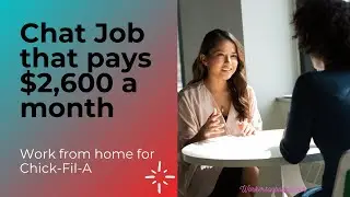Chat Job that Pays $2,600+ a month and W@H for Chick-Fil-A!