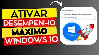 COMO ATIVAR O DESEMPENHO MÁXIMO NO WINDOWS 10 (2025)