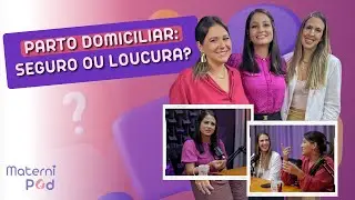 #20 - A Verdade Sobre o Parto Domiciliar Que Estão Escondendo De Você! Com Luisa Amorim