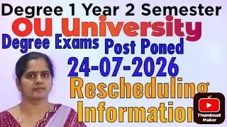 Degree 1 Year 2 Semester ll OU University ll Exams Post poned 24-07-2026 Rescheduling information 