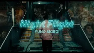 Yuno BigBoi - Night Flight (M/V)