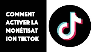 Comment activer la monétisation TikTok ?
