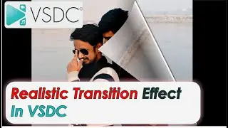 Realistic Transition Effect Tutorial In VSDC Free Video Editor In Hindi/Urdu