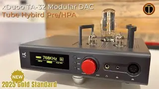 xDuoo TA-32 Tube Hydrid Pre, HPA & Modular DAC Review
