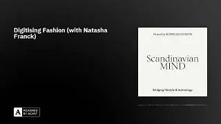 Digitising Fashion (with Natasha Franck)