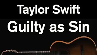 Guilty as Sin - Taylor Swift (Karaoke Acoustic/Slow Version)