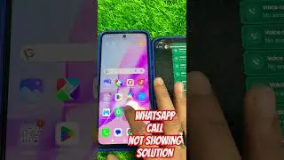 whatsapp call not showing on display / whatsap call not showing