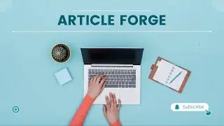 ARTICLE FORGE✍️ How to Write Better Articles in Less Time (Even If You're Busy)