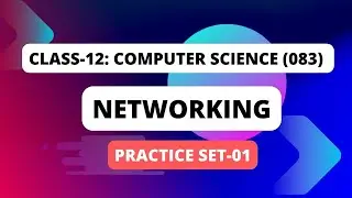 Class-12 : Computer Science With Python | Networking | Important Questions | Practice Set-1