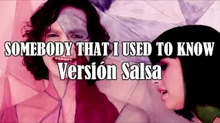 VERSIÓN - Cómo Sonaría Somebody That I Used To Know De Gotye & Kimbra En Versión Salsa