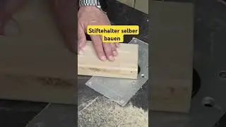 Stifthalter selber bauen #diy #holzarbeiten #werkstatt