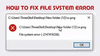 How to Fix File System Error(-2147416359). Photos Not Open in Windows PC