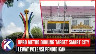 DPRD Metro Dukung Target Smart City Lewat Potensi Pendidikan