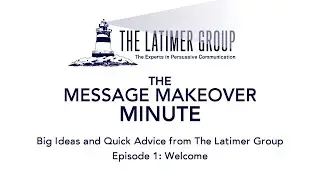 The Message Makeover Minute: Welcome