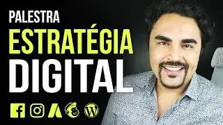 Palestra de Estratégia Digital com Técnicas de Marketing Digital (AVANÇADO)