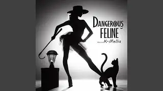 Dangerous Feline (feat. K-Mellia)