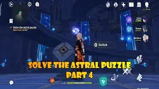 solve the astral puzzle part 4 genshin impact