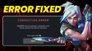 Fix Valorant Connection Error, VAN-79 Error Code [SOLVED]