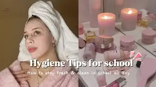 How to stay fresh and clean all day in school 🌷✨️ | hygiene tips